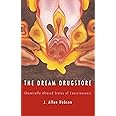 The Dream Drugstore: Chemically Altered States of Consciousness
