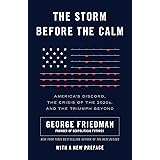 The Storm Before the Calm: America's Discord, the Crisis of the 2020s, and the Triumph Beyond