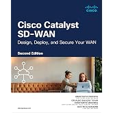 Cisco Catalyst SD-WAN: Design, Deploy and Secure your WAN (Networking Technology)