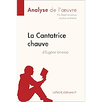 La Cantatrice chauve d'Eugène Ionesco (Analyse de l'oeuvre): Comprendre la littérature avec lePetitLittéraire.fr (Fiche… book cover La Cantatrice chauve d'Eugène Ionesco (Analyse de l'oeuvre): Comprendre la littérature avec lePetitLittéraire.fr (Fiche… book cover