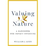 Valuing Nature: A Handbook for Impact Investing