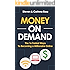 Money On Demand: The 16 Fastest Ways to Becoming a Millionaire Online