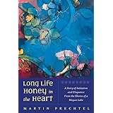 Long Life, Honey in the Heart