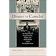 Dinner in Camelot: The Night America's Greatest Scientists, Writers, and Scholars Partied at the Kennedy White House