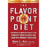 The Flavor Point Diet: The Delicious, Breakthrough Plan to Turn Off Your Hunger and Lose the Weight for Good