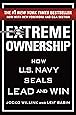 Extreme Ownership: How U.S. Navy SEALs Lead and Win (New Edition)