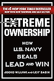 Extreme Ownership: How U.S. Navy SEALs Lead and Win