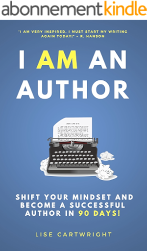 Download I AM An Author!: Shift Your Mindset and Become a Successful Author in 90 Days (English Edition) PDF