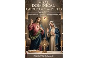 Misal Católico Dominical Completo 2026–2027: Lecturas Biblicas, Oraciones y Respuestas para el Año Eucarístico