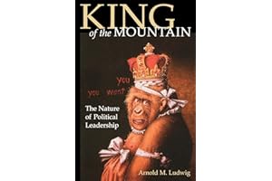 King of the Mountain: The Nature of Political Leadership
