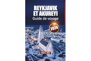 Reykjavik Et Akureyi Guide De Voyage 2026: Principaux sites, culture locale, trésors cachés et conseils pratiques pour votre 