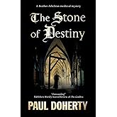 The Stone of Destiny (A Brother Athelstan Mystery, 20)