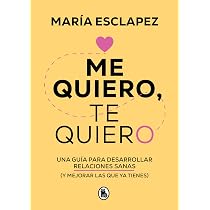 Me Quiero, Te Quiero: Una Guía Para Desarrollar Relaciones Sanas ...