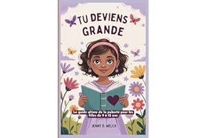 Tu deviens grande: Le guide ultime de la puberté pour les filles de 9 à 12 ans
