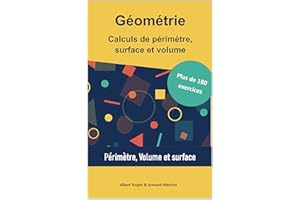 Géométrie : Calculs de périmètre, surface et volume: Périmètre, Volume et Surface (CE1D) (French Edition)