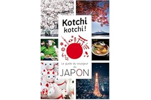 Kotchi kotchi!: Guide du voyageur au Japon (Le)