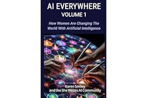 AI Everywhere, Volume 1: How Women Are Changing The World With Artificial Intelligence