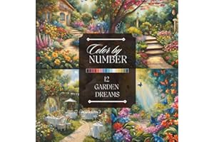 Color by Number Adult Coloring Book: Featuring Garden Dreams with Flowers, Plants, Butterflies, and More