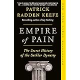 Empire of Pain: The Secret History of the Sackler Dynasty