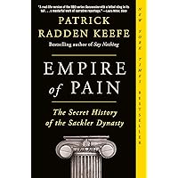 Empire of Pain: The Secret History of the Sackler Dynasty