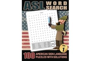 ASL Word Search - 100 American Sign Language Puzzles With Solutions Vol 1: Large Print Fingerspelling Alphabet Games Book For Adults - Perfect ASL Gift For Beginners or Fluent Signers