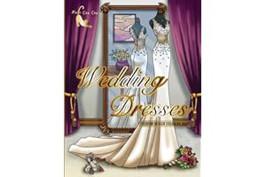 Wedding Dresses Fashion Design Coloring Book: 50 Illustrations of Beautiful Wedding Dresses Coloring Pages for Adult & Teens │Fashion Dresses coloring Book