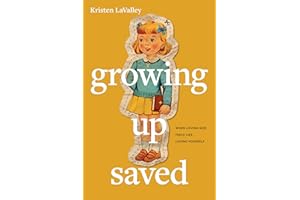 Growing Up Saved: When Loving God Feels Like Losing Yourself