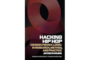 Hacking Hip Hop: Design Remix Logic in Research, Method, and Practice