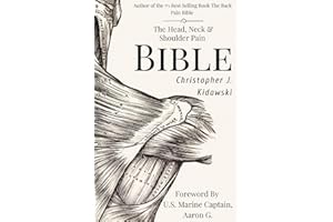 The Head, Neck & Shoulder Pain Bible: A Self-Care Guide To Eliminating Upper Body Pain