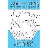 Agile and Lean Program Management: Scaling Collaboration Across the Organization