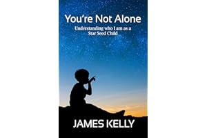 You're Not Alone: Understanding Who I am as a Star Seed (Lone Believer Book 2)
