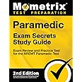 Paramedic Exam Secrets Study Guide - Exam Review and Practice Test for the NREMT Paramedic Test [2nd Edition] (Mometrix Test Preparation)