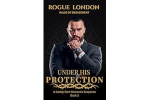 Under His Protection: A Protective Daddy Dom Romantic Suspense Novella (Rules of Engagement Book 3)