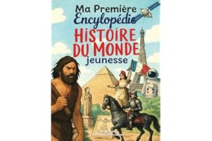 Ma Première Encyclopédie Histoire du Monde jeunesse: Livre éducatif enfant pour tout savoir sur les civilisations : Préhistoi