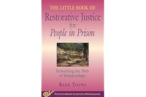 The Little Book of Restorative Justice for People in Prison: Rebuilding the Web of Relationships (Justice and Peacebuilding)