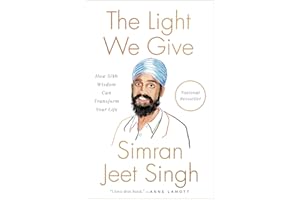 The Light We Give: How Sikh Wisdom Can Transform Your Life