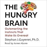 The Hungry Brain: Outsmarting the Instincts That