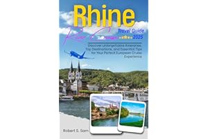 Rhine River Cruise Travel Guide 2025: Discover Unforgettable Itineraries, Top Destinations, and Essential Tips for Your Perfect European Cruise Experience (2025 TRAVEL GUIDES)