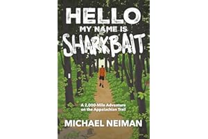 Hello My Name is Sharkbait: A 2,000-Mile Adventure on the Appalachian Trail