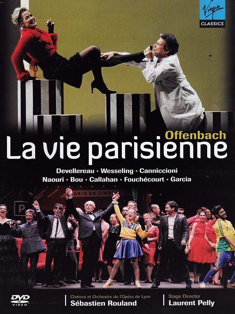 Jacqus Offenbach - La vie parisienne / Sébastien Rouland, Laurent Pelly [Opéra de Lyon 2007]