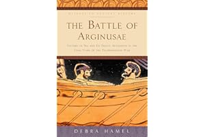 The Battle of Arginusae: Victory at Sea and Its Tragic Aftermath in the Final Years of the Peloponnesian War