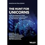 The Hunt for Unicorns: How Sovereign Funds Are Reshaping Investment in the Digital Economy