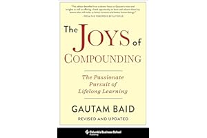 The Joys of Compounding: The Passionate Pursuit of Lifelong Learning, Revised and Updated