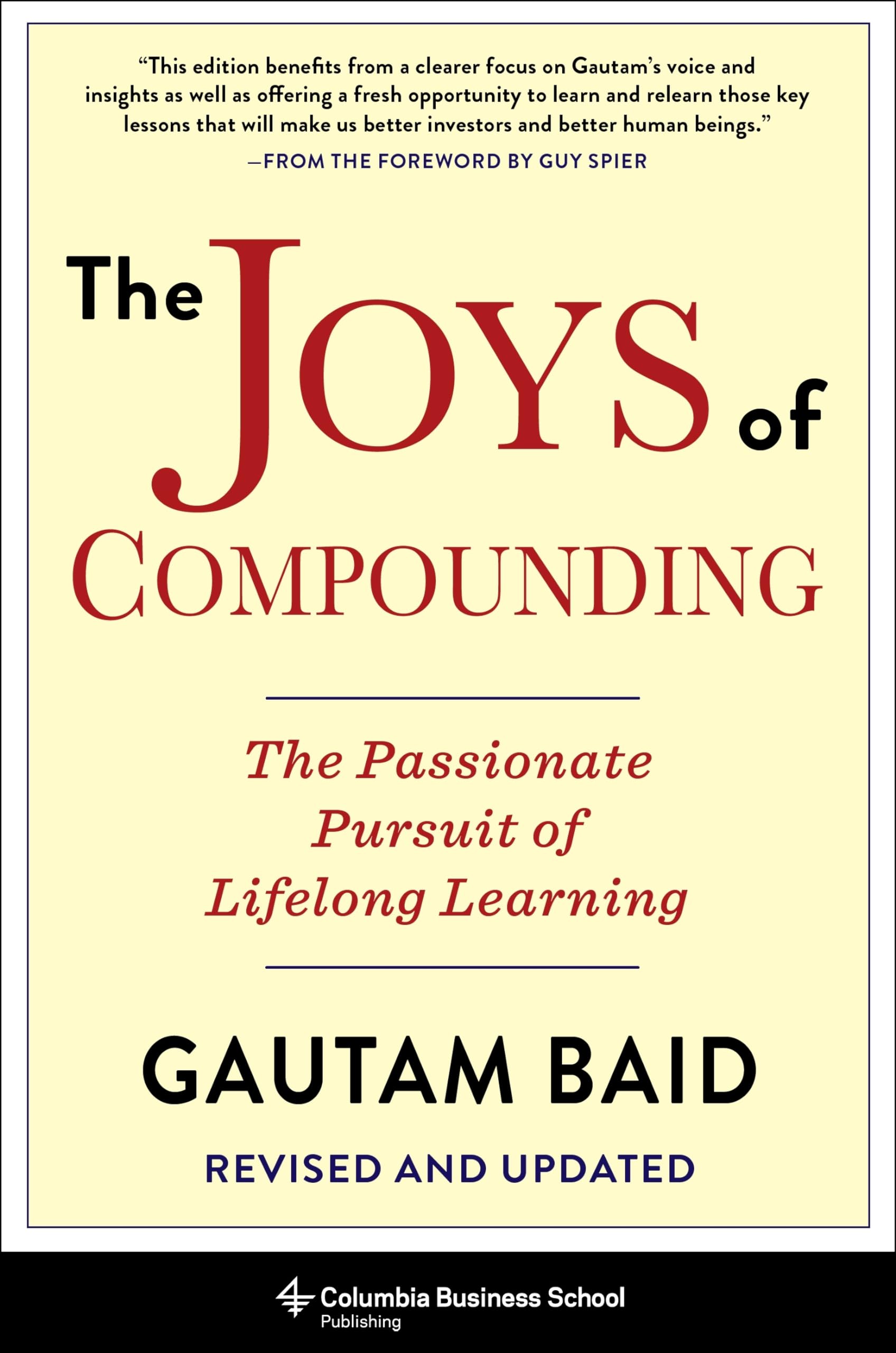 The Joys of Compounding – The Passionate Pursuit of Lifelong Learning, Revised and Updated (Heilbrunn Center for Graham & Dodd Investing Series)