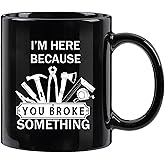 Lxenrra Mechanic Gifts, Presents for Handyman, Maintenance Man, or Mechanics, I'm Here Because You Broke Something Coffee Mug, Father's Day and Christmas Gifts for Dad or Husband, 11 Oz-Black