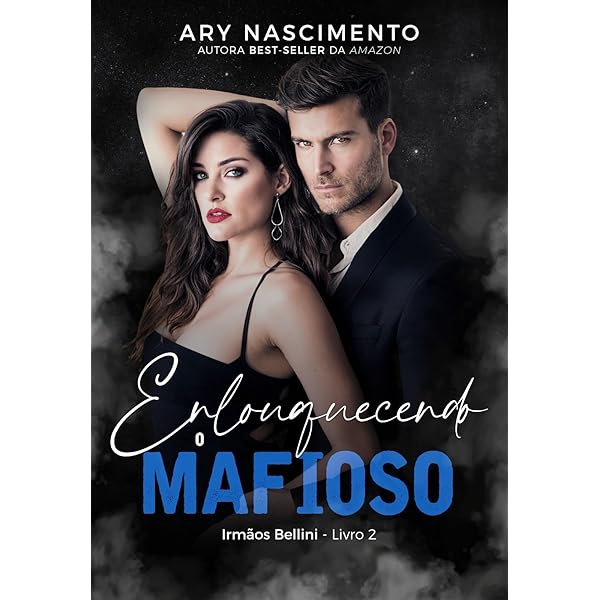 A paixão secreta do mafioso: Irmãos Bellini- Livro 3 (Trilogia