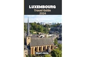 Luxembourg Travel Guide: Beyond the Benelux: Your Next European Adventure Awaits