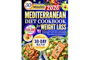 Super Easy Mediterranean Diet Cookbook for Weight Loss: The Proven Path to Heart Health, Sugar Control & Lasting Vitality — Quick, Delicious and 30-Minute Recipes Book | Incl. 30-Day Meal Plan