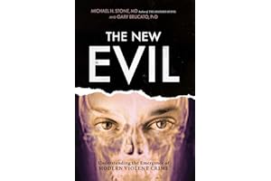 New Evil: Understanding the Emergence of Modern Violent Crime