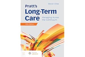 Pratt's Long-Term Care: Managing Across the Continuum: Managing Across the Continuum